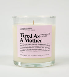 Tired As A Mother Glass Candle (ONLINE ORDER ONLY)