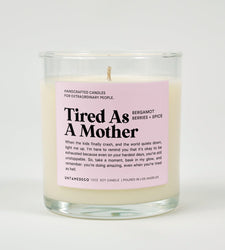 Tired As A Mother Glass Candle (ONLINE ORDER ONLY)