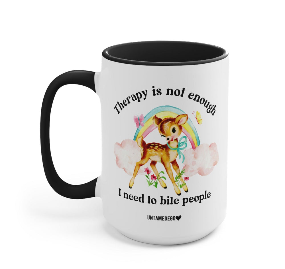 Therapy Is Not Enough Enough I Need To Bite People Deer Mug (Online Order Only)