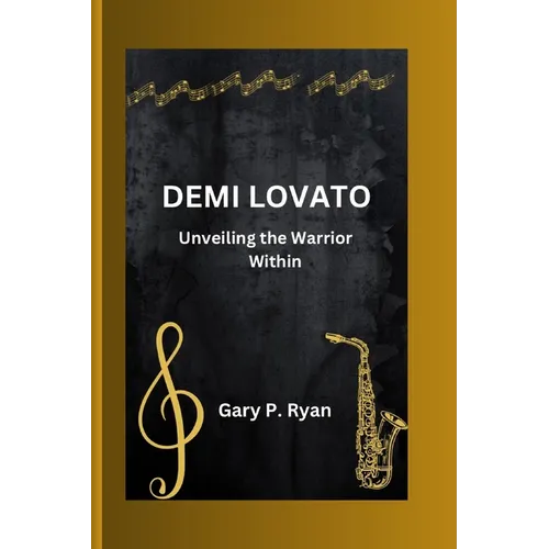 Demi Lovato: Unveiling the Warrior Within - Paperback (ONLINE ORDER ONLY)