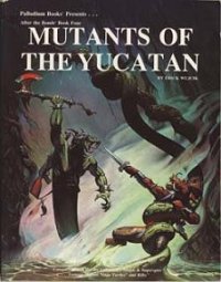 Mutants of the Yucatan (Online Only)