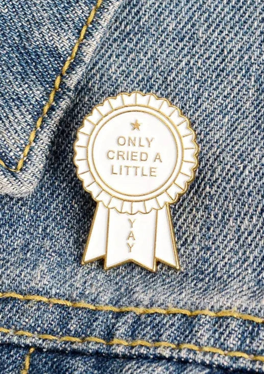 Only Cried A Little Pin Ribbon Enamel Pin (Online Order Only)