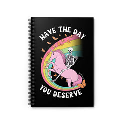 Have The Day You Deserve Spiral Notebook - Ruled Line (ONLINE ORDER ONLY)