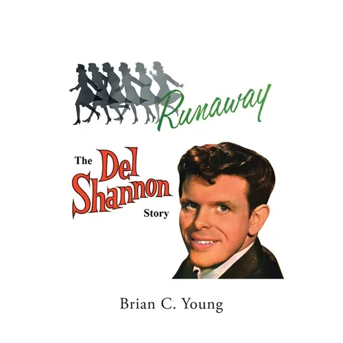 RUNAWAY - The Del Shannon Story - Paperback (ONLINE ORDER ONLY)