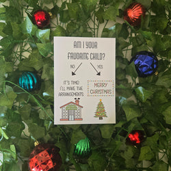Am I Your Favorite Child Christmas Card (ONLINE ORDER ONLY)