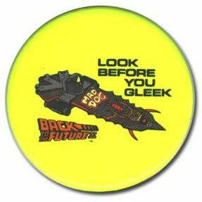 Look Before You Gleek button from Back to the Future Part II (ONLINE ORDER ONLY)