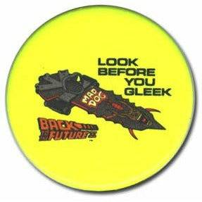 Look Before You Gleek button from Back to the Future Part II (ONLINE ORDER ONLY)