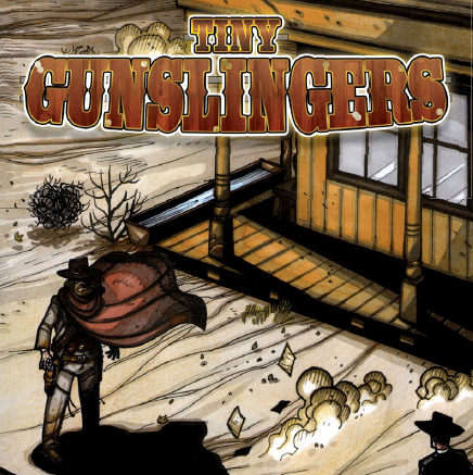 Tiny Gunslingers (Online Order Only)