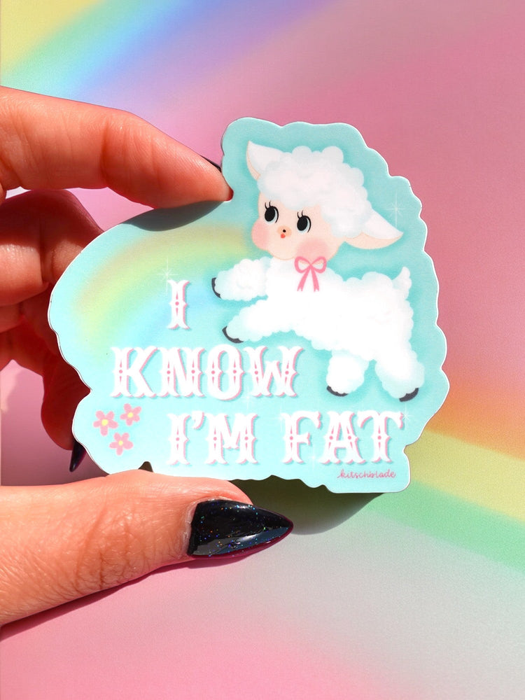 I Know I'm Fat Sticker (Online Order Only)