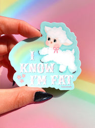I Know I'm Fat Sticker (Online Order Only)