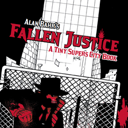 Fallen Justice: A Tiny Supers City Book (Online Order Only)