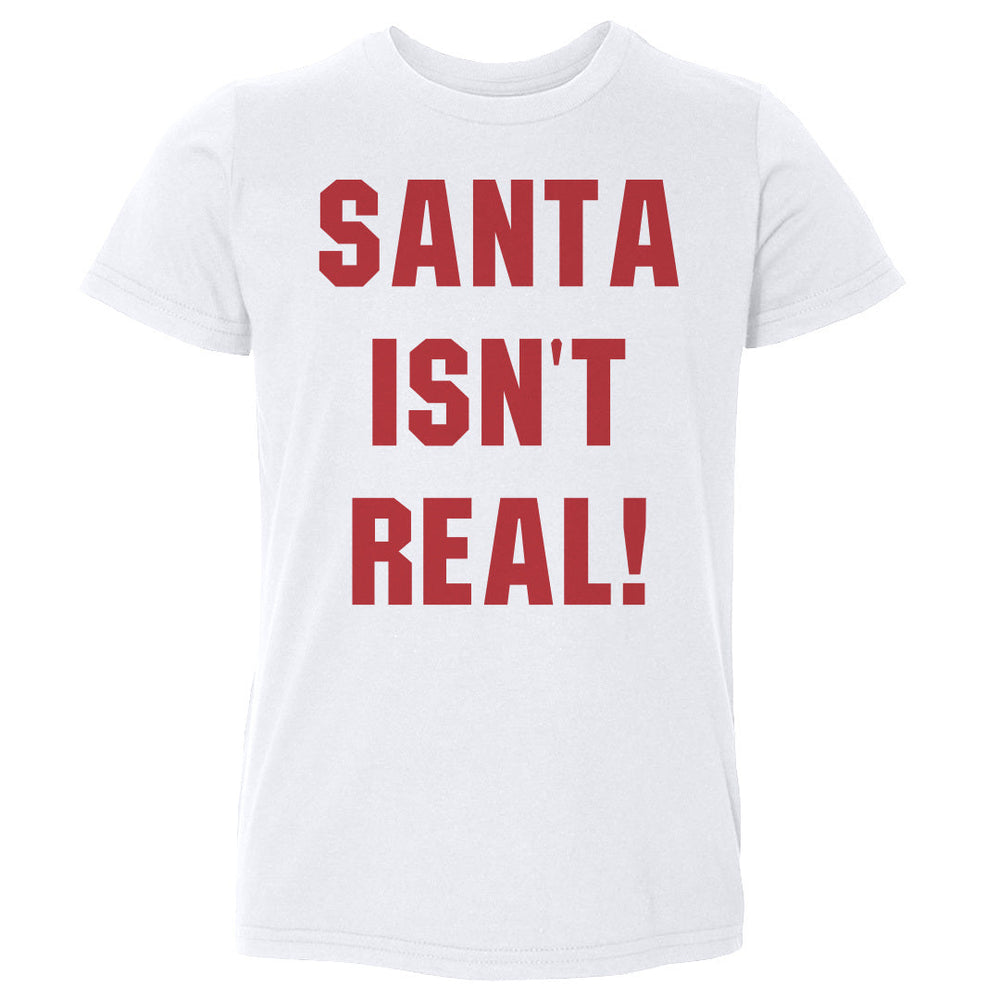 Christmas Santa Isn't Real (ONLINE ORDER ONLY)