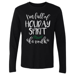 Christmas I'm Full Of Holiday Spirit WHT (ONLINE ORDER ONLY)