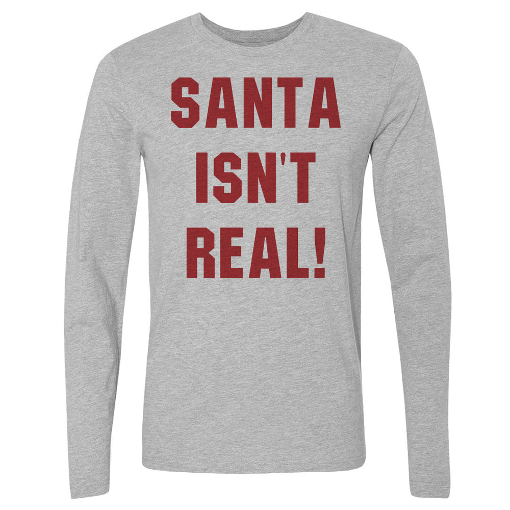 Christmas Santa Isn't Real (ONLINE ORDER ONLY)