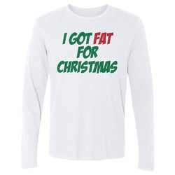 Christmas I Got Fat For Christmas (ONLINE ORDER ONLY)