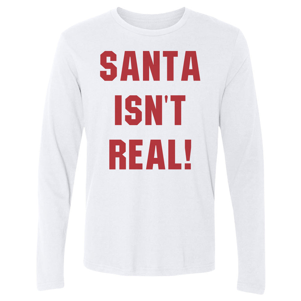 Christmas Santa Isn't Real (ONLINE ORDER ONLY)