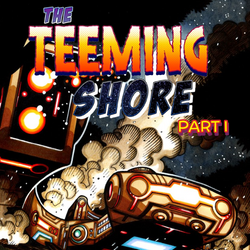 The Teeming Shore (Part I) (Online Order Only)