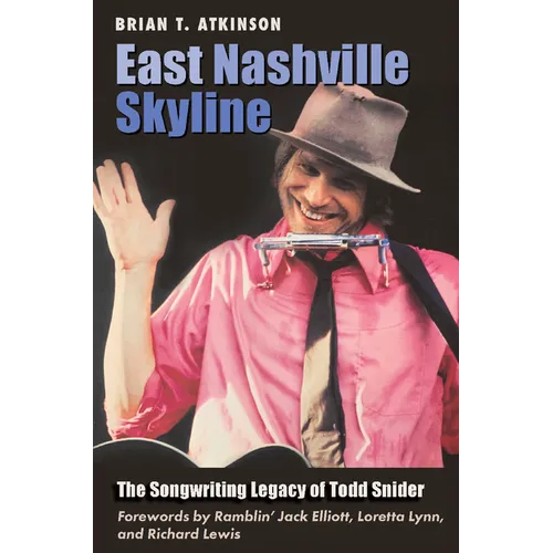 East Nashville Skyline: The Songwriting Legacy of Todd Snider - Hardcover (ONLINE ORDER ONLY)