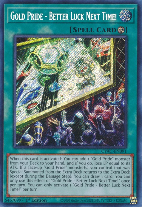 Gold Pride - Better Luck Next Time! [CYAC-EN091] Secret Rare (ONLINE ORDER ONLY)