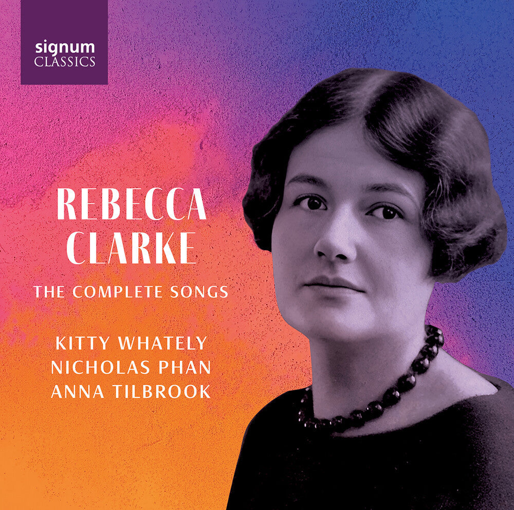 Rebecca Clarke: The Complete Songs [CD]