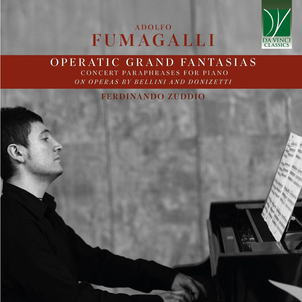 Fumagalli: Operatic Grand Fantasias Concert Paraphrases for Piano on Operas by Bellini & Donizetti [CD]