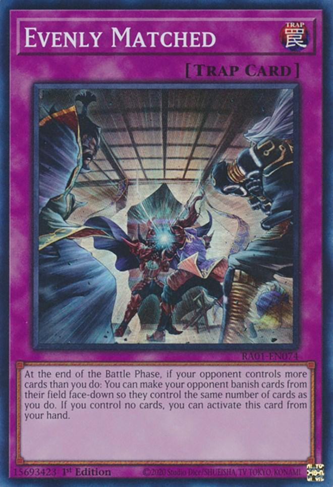 Evenly Matched [RA01-EN074] Super Rare (ONLINE ORDER ONLY)