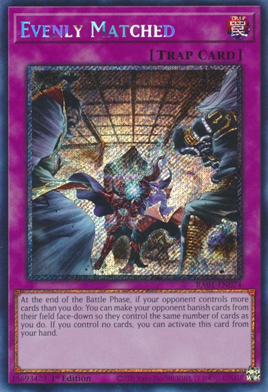 Evenly Matched [RA01-EN074] Platinum Secret Rare (ONLINE ORDER ONLY)