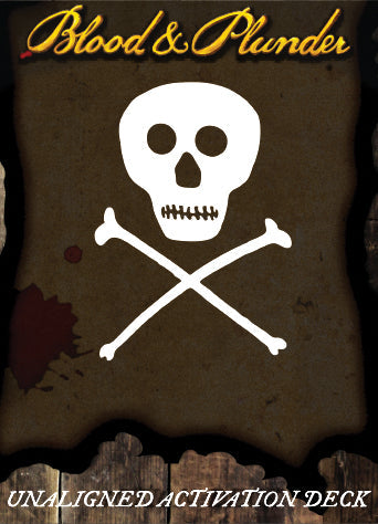 Blood & Plunder: Unaligned Activation Deck (ONLINE ORDER ONLY)
