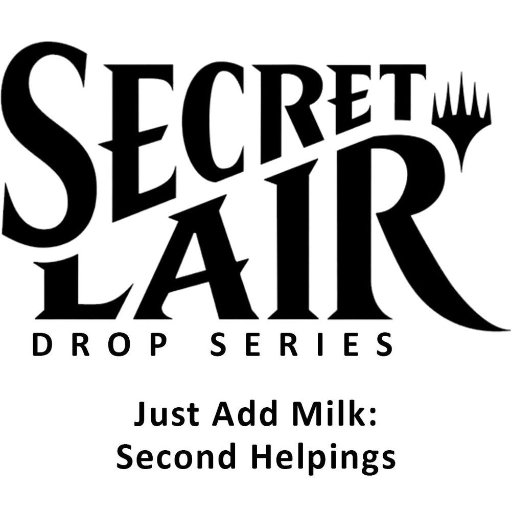 Secret Lair Drop: Just Add Milk: Second Helpings - Non-Foil Edition [SLD]