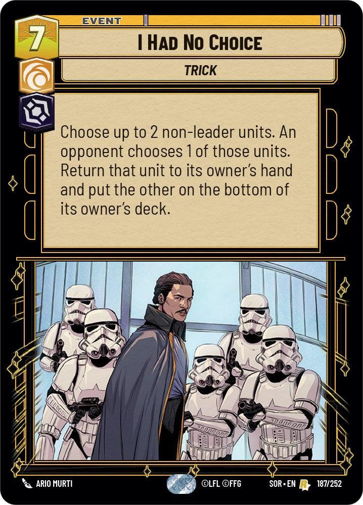 I Had No Choice (187/252) [Spark of Rebellion] (ONLINE ORDER ONLY)