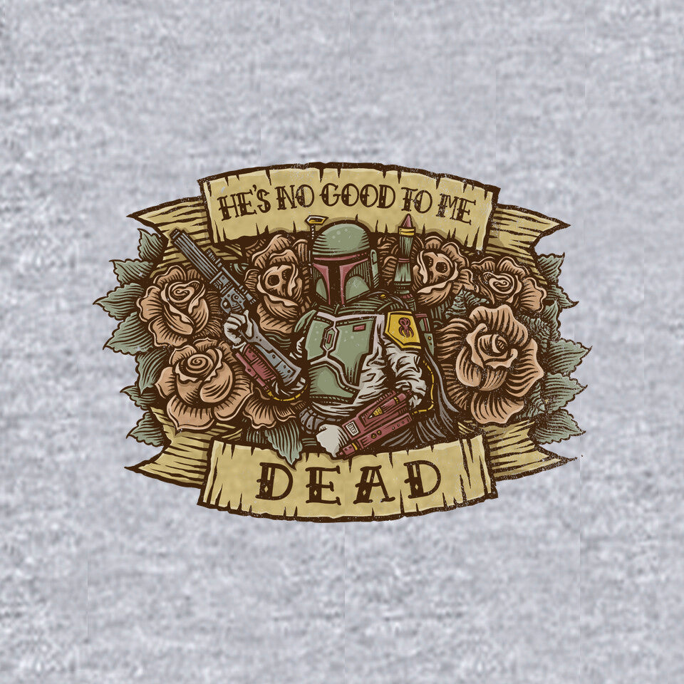 He's No Good To Me Dead (Online Order Only)
