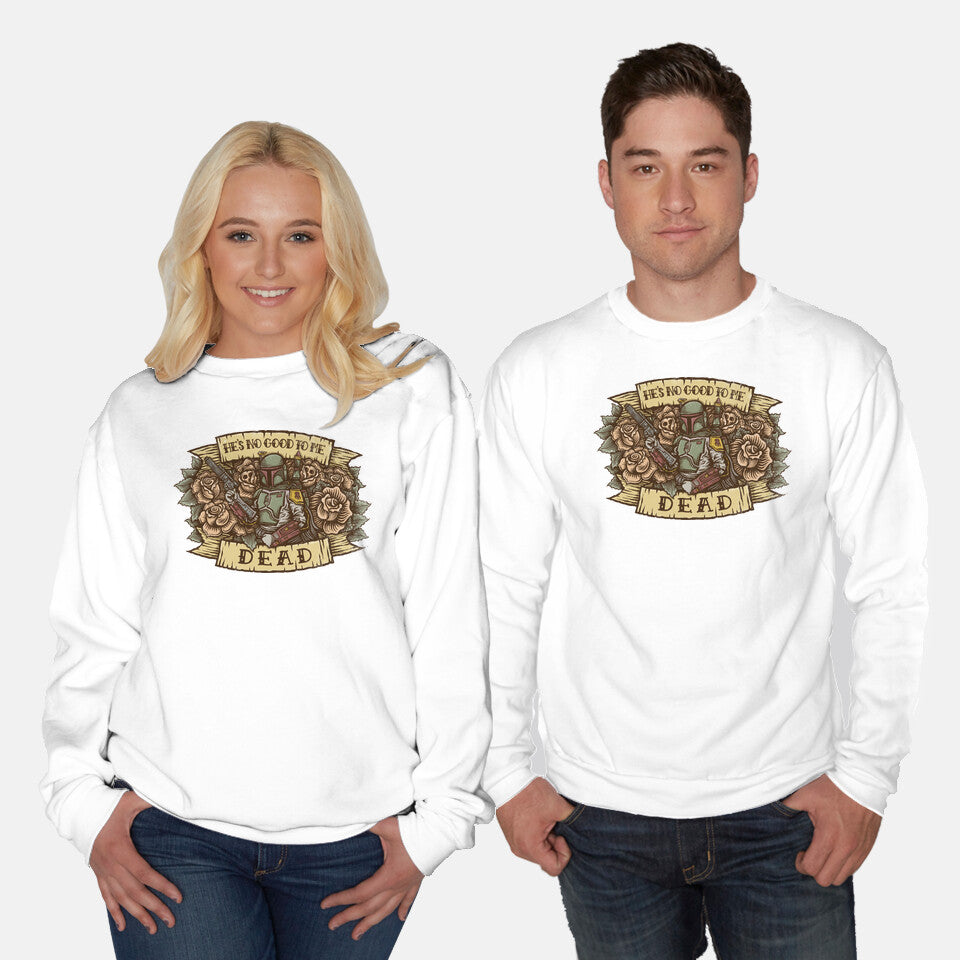 He's No Good To Me Dead (Online Order Only)