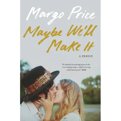Maybe We'll Make It: A Memoir - Paperback (ONLINE ORDER ONLY)
