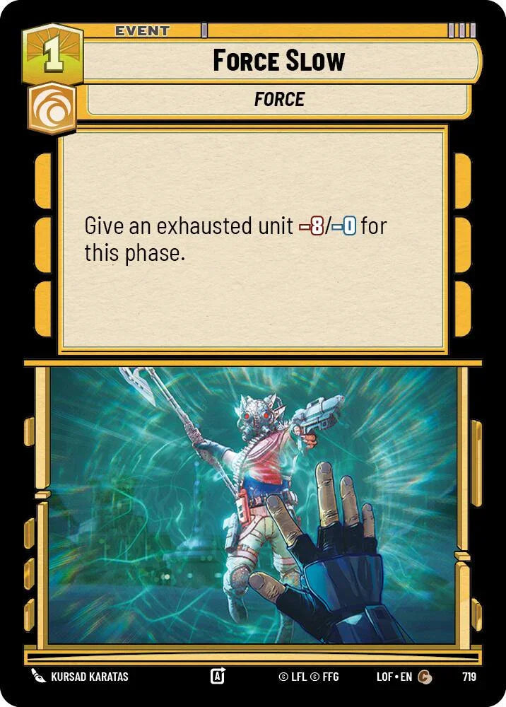 Force Slow (719) (Foil) (719) [Legends of the Force] (ONLINE ORDER ONLY)