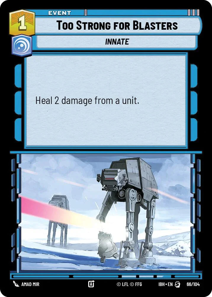 Too Strong for Blasters (66/104) (66/104) [Intro Battle: Hoth] (ONLINE ORDER ONLY)