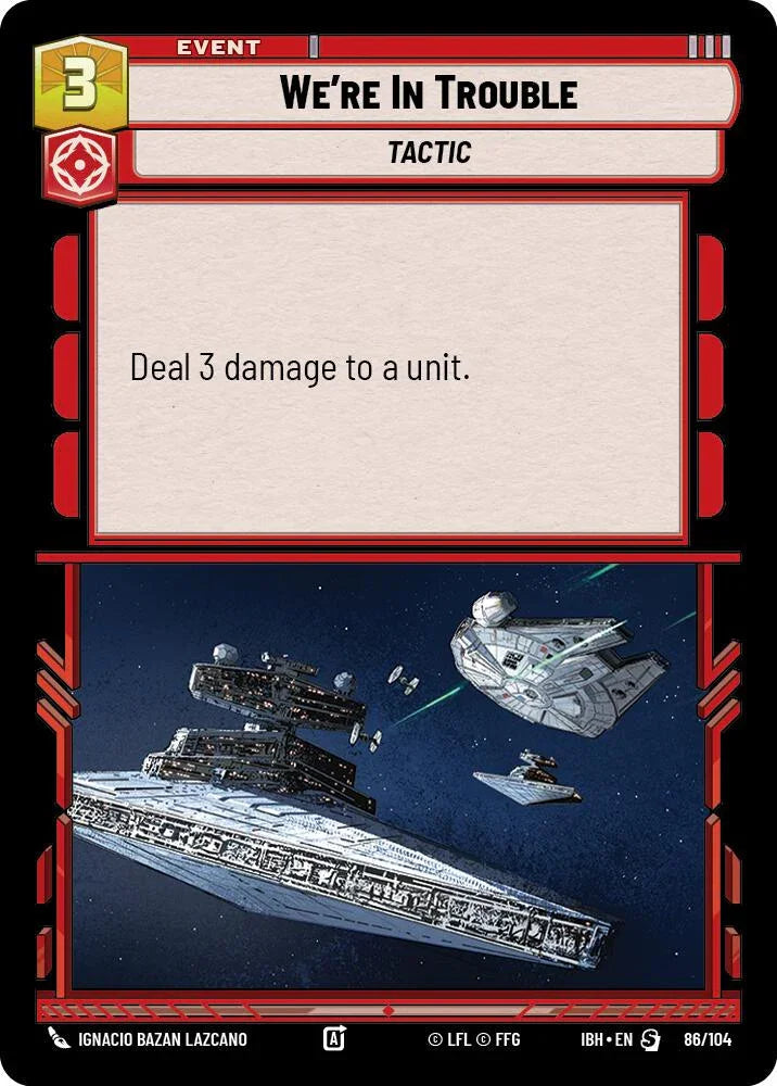 We're In Trouble (86/104) (86/104) [Intro Battle: Hoth] (ONLINE ORDER ONLY)