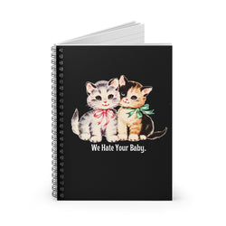 We Hate You Kitties Spiral Notebook - Ruled Line (ONLINE ORDER ONLY)