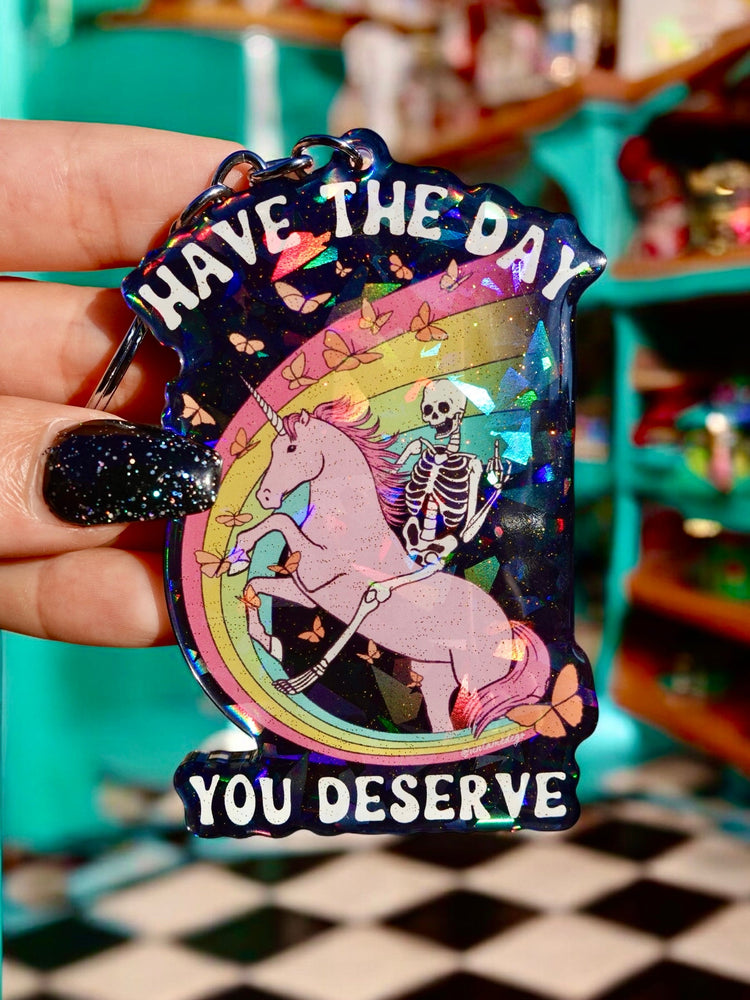 Have The Day You Deserve Holographic Keychain (Online Order Only)