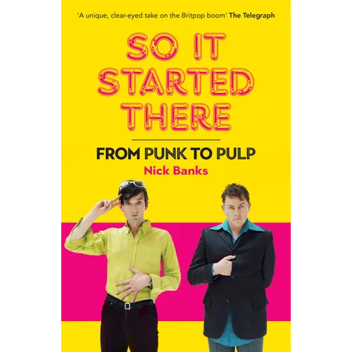 So It Started There: From Punk to Pulp - Paperback (ONLINE ORDER ONLY)