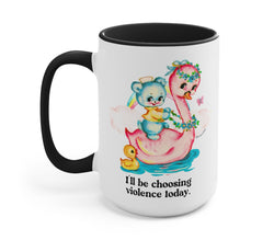 I'll Be Choosing Violence Today Mug (Online Order Only)