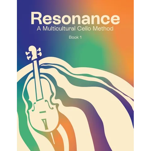 Resonance: A Multicultural Cello Method (Cello - Book 1) - Paperback (ONLINE ORDER ONLY)
