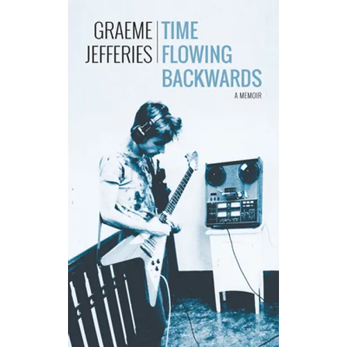 Time Flowing Backwards: A Memoir - Paperback (ONLINE ORDER ONLY)