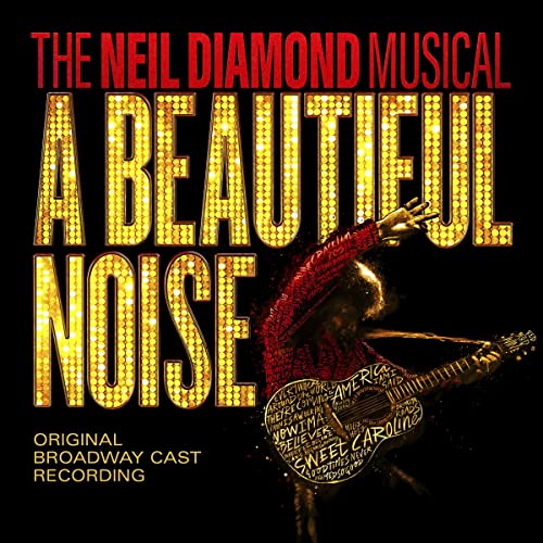 A Beautiful Noise, The Neil Diamond Musical [CD] (ONLINE ORDER ONLY)