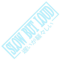 Slow But Loud Car Sticker JDM The Movement Style Front Glass Decoration Stickers For Your Vehicle Vinyl Decal (ONLINE ORDER ONLY)