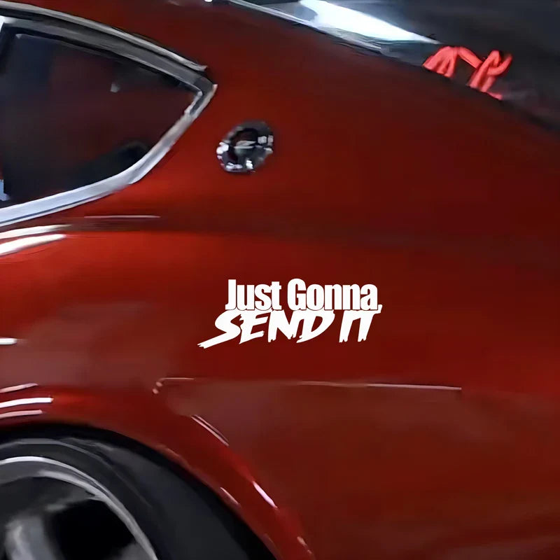 JUST GONNA SEND IT Car Sticker, For Motorcycle Computer Wall Decoration Sticker (ONLINE ORDER ONLY)