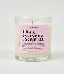 I Hate Everyone Except Us Glass Candle (Online Order Only)