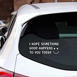 Cute Car Decal With Happy Face, I Hope Something Good Happens To You Today Stickers For Laptop Car Truck Van Motorcycle Vehicle (ONLINE ORDER ONLY)