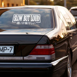 Slow But Loud Car Sticker JDM The Movement Style Front Glass Decoration Stickers For Your Vehicle Vinyl Decal (ONLINE ORDER ONLY)