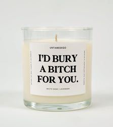 I'd Bury A Bitch For You Glass Candle (Online Order Only)