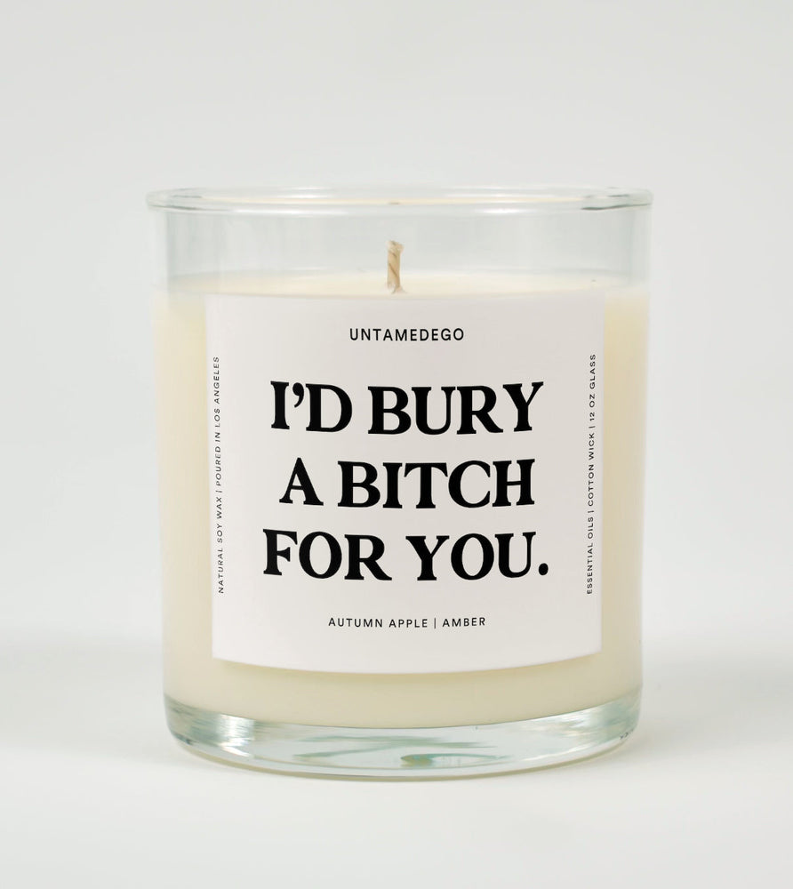 I'd Bury A Bitch For You Glass Candle (Online Order Only)
